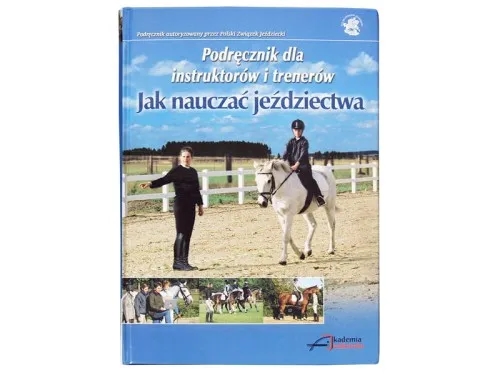 Jak nauczać jeździectwa: skuteczne metody i plany treningowe